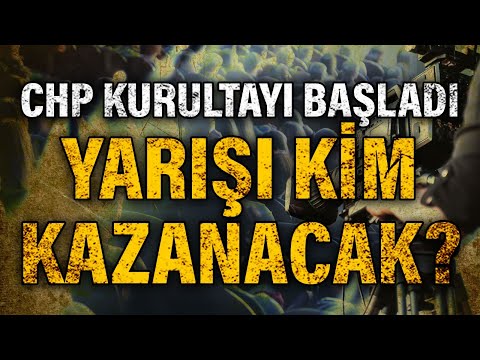 CHP Kurultayı Canlı Yayını - Kemal Kılıçdaroğlu, Özgür Özel - Kurultayı Kim Kazanacak?