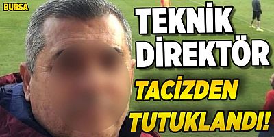 Bursa'da futbol teknik direktörü taciz iddiasıyla tutuklandı 