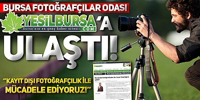 Bursa Fotoğrafçılar Odası’ndan kamuoyuna duyuru!