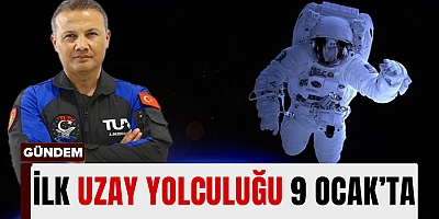 Türkiye'nin ilk uzay yolculuğu 9 Ocak'ta başlıyor